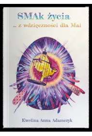Smak �ycia ... z wdzi�czno�ci dla Mai