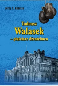 Tadeusz Walasek - pi�ciarz d�entelmen