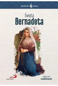 Skuteczni �wi�ci - �wi�ta Bernadeta