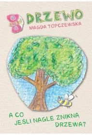 Drzewo. A co je�li nagle znikn� drzewa?