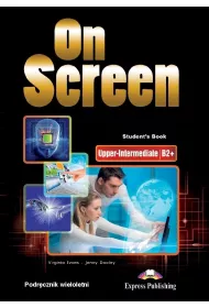 On Screen Upper-Intermediate B2+. Student's Book. Podr�cznik wieloletni