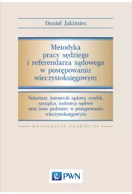Metodyka pracy s�dziego i referendarza s�dowego w post�powaniu wieczystoksi�gowym