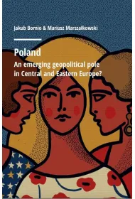 Poland. An emerging geopolitical polein Central and Eastern Europe?