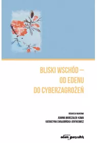 Bliski Wsch�d - od Edenu do cyberzagro�e�