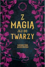 Z magi� jej do twarzy