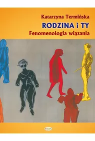 Rodzina i ty. Fenomenologia wi�zania