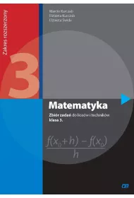 Matematyka. Zbi�r zada� do lice�w i technik�w. Klasa 3. Zakres rozszerzony. Dla absolwent�w GIMNAZJUM