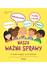 Nasze wane sprawy. O szczciu, przyjani i innych wartociach