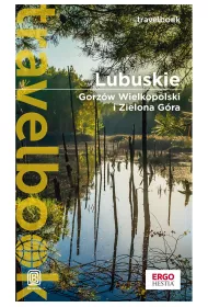 eBook Lubuskie. Gorzw Wielkopolski i Zielona Gra. Travelbook. Wydanie 1 pdf
