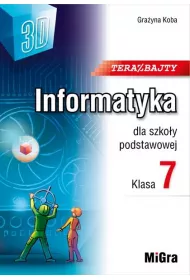 Teraz bajty. Informatyka dla szkoy podstawowej. Klasa 7
