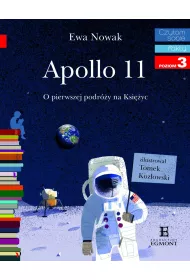 Apollo 11. O pierwszej podr�y na Ksi�yc. Czytam sobie. Poziom 3
