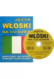 J�zyk w�oski na co dzie�. Rozm�wki polsko-w�oskie + CD
