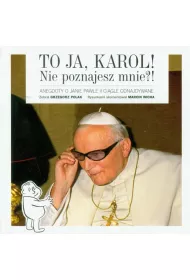 To ja, Karol! Nie poznajesz mnie?!