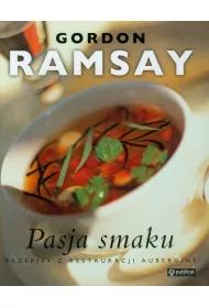 Pasja smaku. Gordon Ramsay