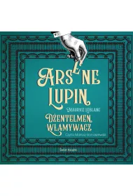 Audiobook Arsene Lupin. D�entelmen w�amywacz mp3