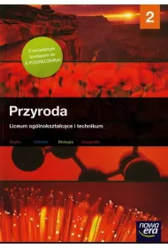 Przyroda 2. Materiay merytoryczne przeznaczone do nauki przyrody w liceum i technikum. Szkoy ponadgimnazjalne