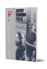 Polscy �o�nierze w niewoli sowieckiej. Zapisy Terroru. Tom 8