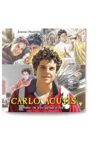 Carlo Acutis. Niebo na wyci�gni�cie r�ki