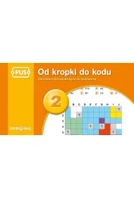 PUS Od kropki do kodu 2 - �wiczenia z kodowaniem dla najm�odszych