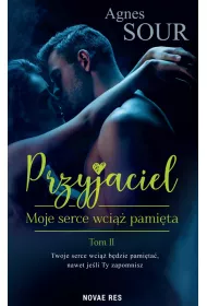 Moje serce wci pamita. Przyjaciel. Tom 2