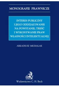 eBook Interes publiczny i jego oddziaywanie na powstanie, tre i wykonywanie praw wasnoci intelektualnej pdf