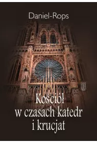 Ko�ci� w czasach katedr i krucjat