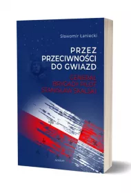 Przez przeciwno�ci do gwiazd. Genera� brygady pilot Stanis�aw Skalski