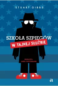 W tajnej subie. Szkoa Szpiegw. Tom 5