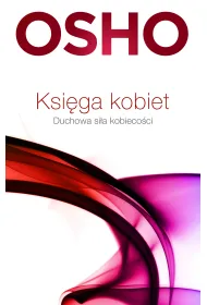 Ksi�ga kobiet. Duchowa si�a kobieco�ci