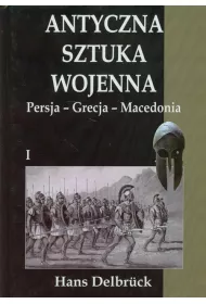 Antyczna sztuka wojenna Persja Grecja Macedonia