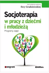 Socjoterapia w pracy z dziemi i modzie. Programy zaj. Cz 1