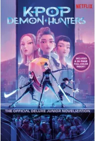 K-Pop Demon Hunters. The Official Deluxe Junior Novelization
