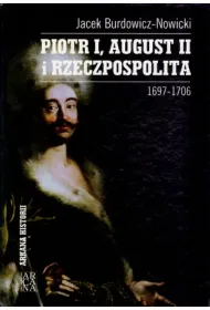 Piotr I, August II i Rzeczpospolita 1697-1706