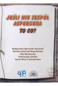 Jeli nie zesp Aspergera, to co?