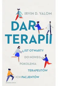 Dar terapii. List otwarty do nowego pokolenia terapeut�w i ich pacjent�w