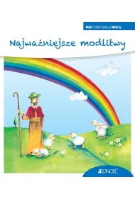 Najwa�niejsze modlitwy. Seria Mali Odkrywcy Wiary