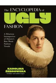 The Encyclopedia of Ugly Fashion