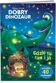 Dobry Dinozaur. Gdzie ty, tam i ja *