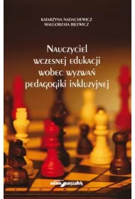 Nauczyciel wczesnej edukacji wobec wyzwa� pedagogiki inkluzyjnej