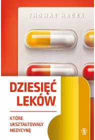 Dziesi�� lek�w kt�re ukszta�towa�y medycyn�
