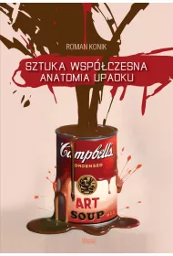 Sztuka wsp�czesna. Anatomia upadku