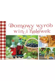 Domowy wyrb win i nalewek