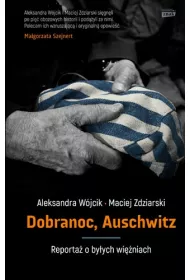 Dobranoc Auschwitz. Reporta� o by�ych wi�niach