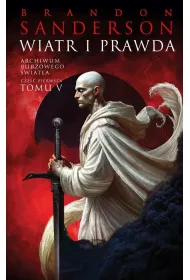 Wiatr i Prawda. Cz 1. Archiwum Burzowego wiata. Tom 5