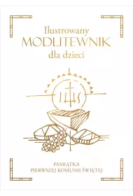Ilustrowany modlitewnik dla dzieci. Pami�tka Pierwszej Komunii �wi�tej