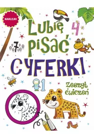 Lubi� pisa�. Cyferki. Zeszyt �wicze�