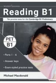 B1 Reading. Ten Practice Tests for the Cambridge B1 Preliminary