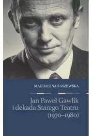 Jan Pawe� Gawlik i dekada Starego Teatru (1970-1980)