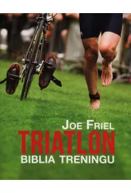 Triatlon. Biblia treningu
