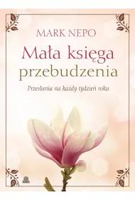 Ma�a ksi�ga przebudzenia. Przes�ania na ka�dy dzie� roku